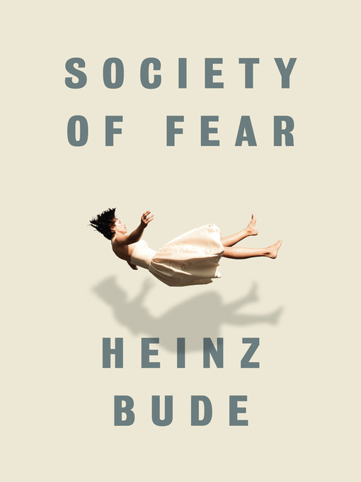 Title details for Society of Fear by Heinz Bude - Available